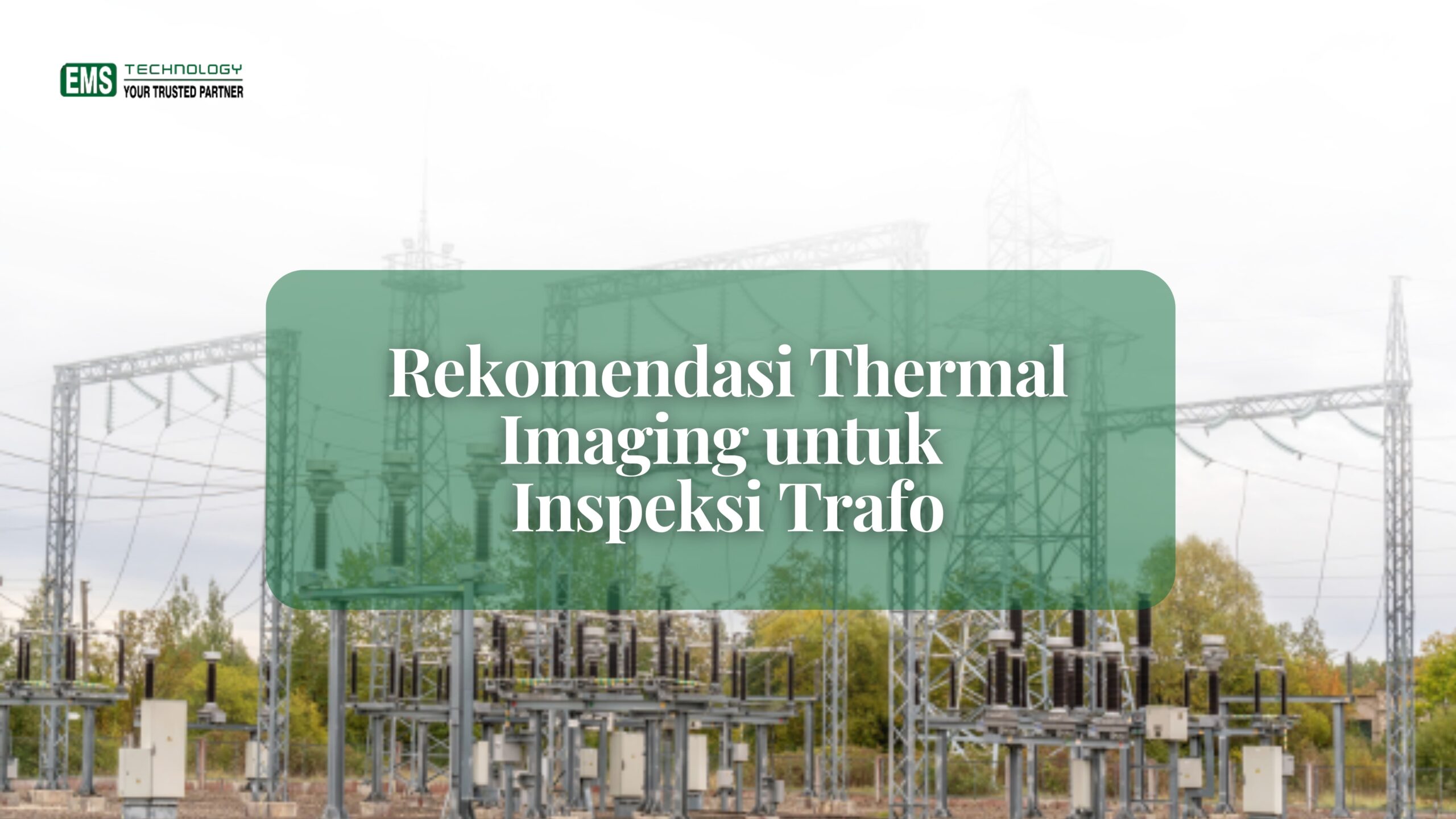 Rekomendasi Thermal Imaging untuk Inspeksi Trafo