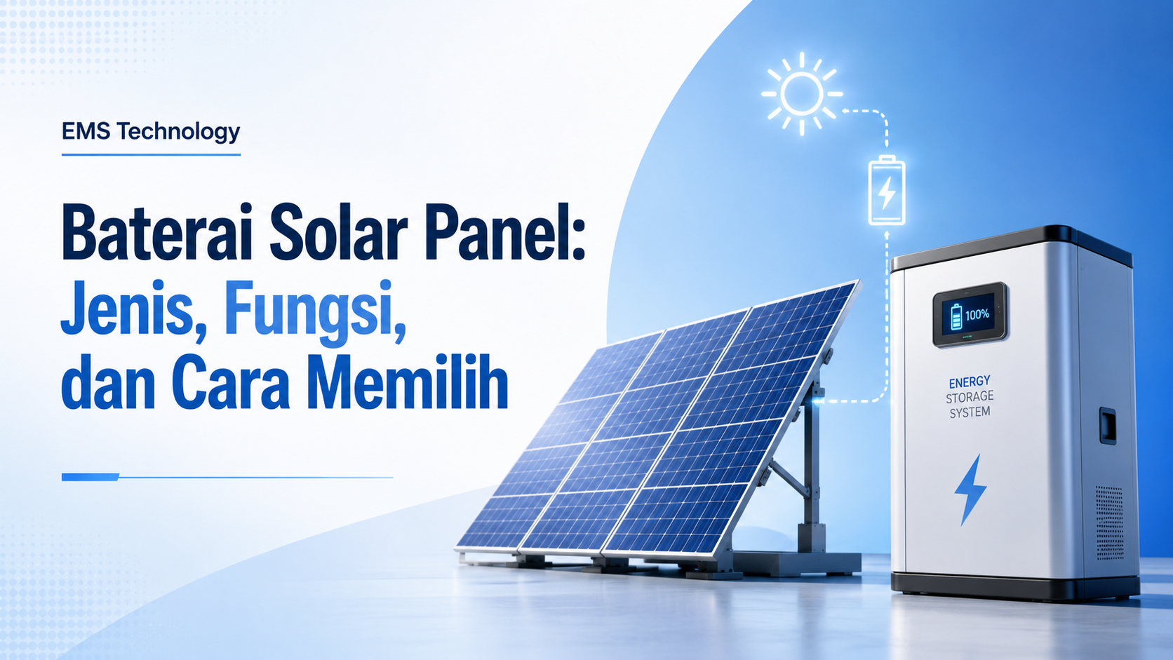 Baterai Solar Panel: Jenis, Fungsi, dan Cara Memilih