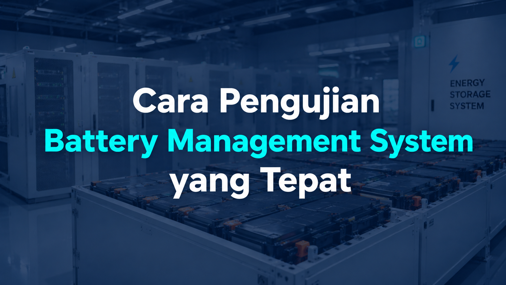 Cara Pengujian Battery Management System yang Tepat
