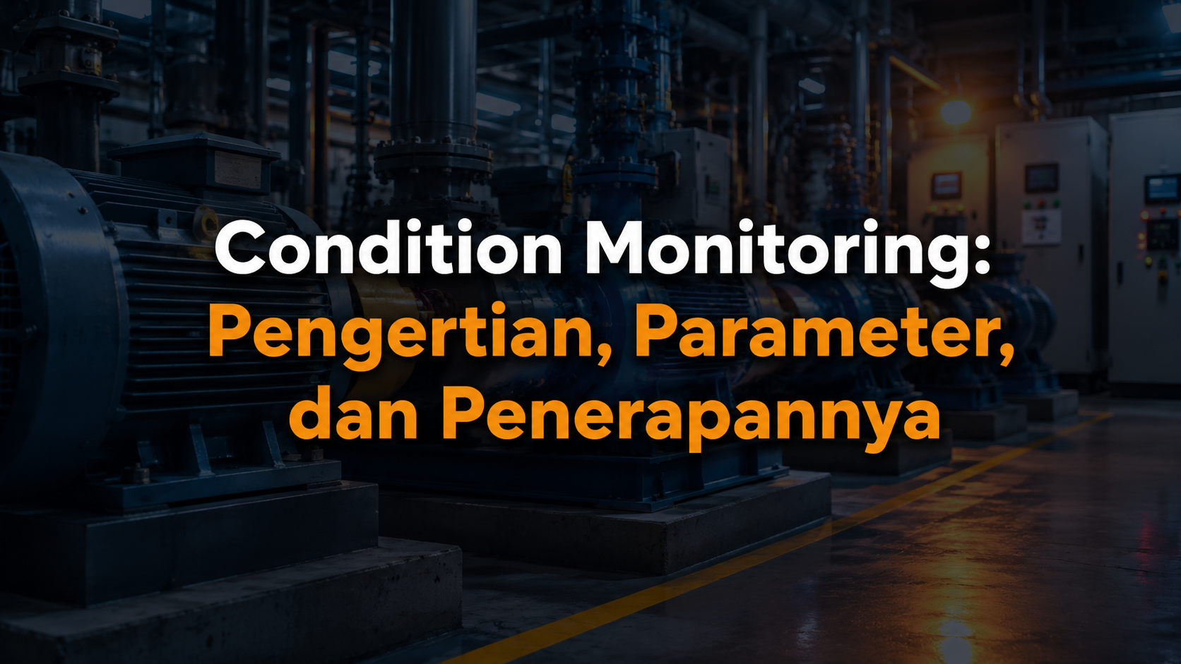 Condition Monitoring: Pengertian, Parameter, dan Penerapannya